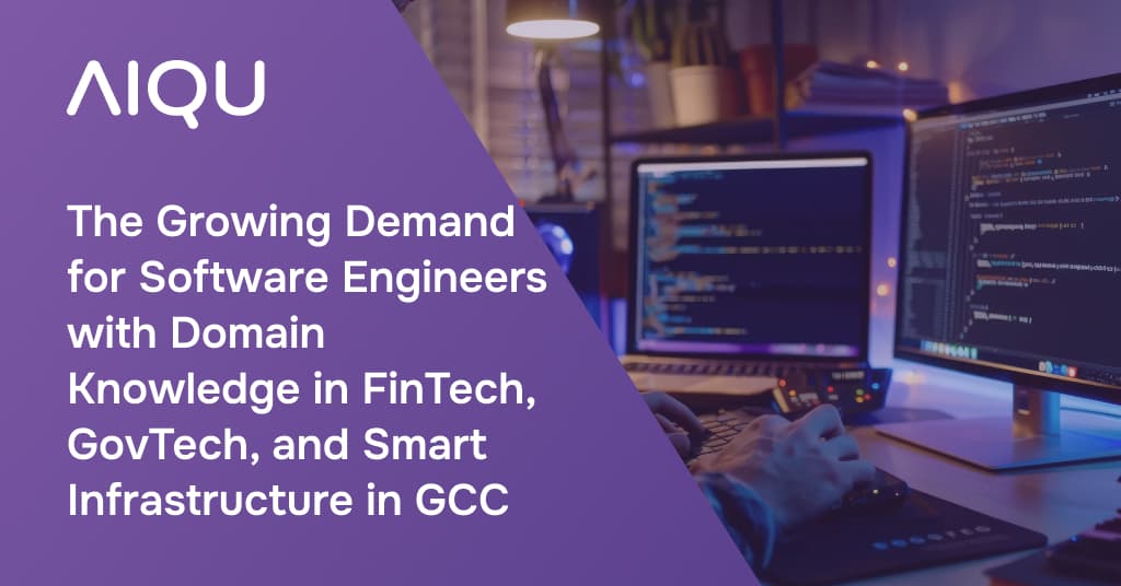 The Growing Demand for Software Engineers with Domain Knowledge in FinTech, GovTech, and Smart Infrastructure in GCC