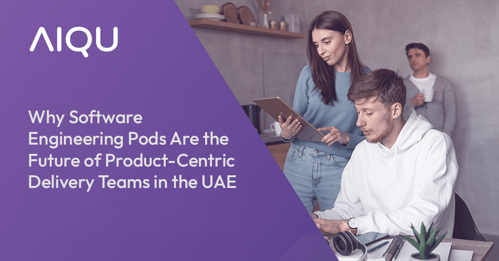 Why Software Engineering Pods Are the Future of Product-Centric Delivery Teams in the UAE