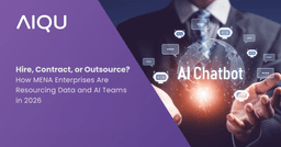 Hire, Contract, or Outsource? How MENA Enterprises Are Resourcing Data and AI Teams in 2026