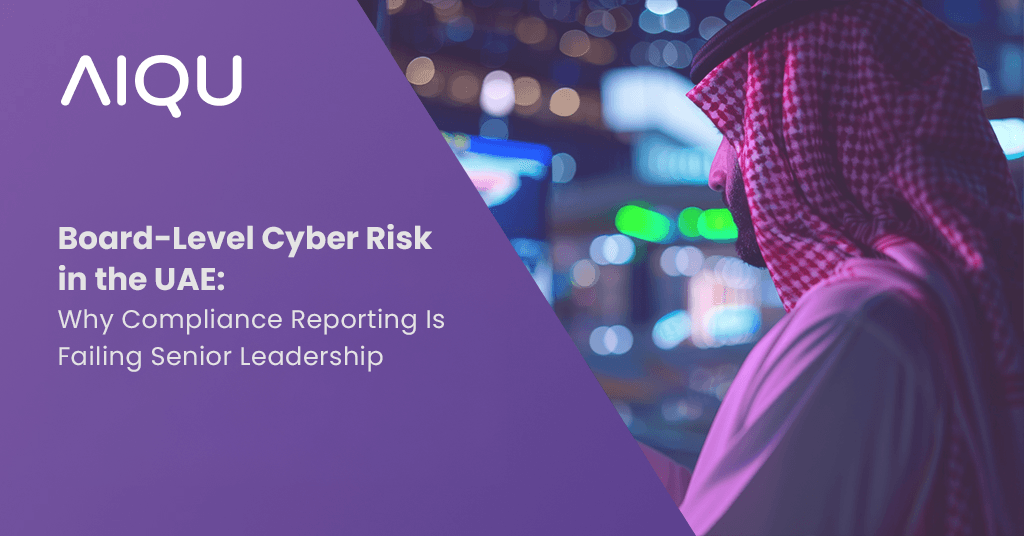 Board-Level Cyber Risk in the UAE: Why Compliance Reporting Is Failing Senior Leadership