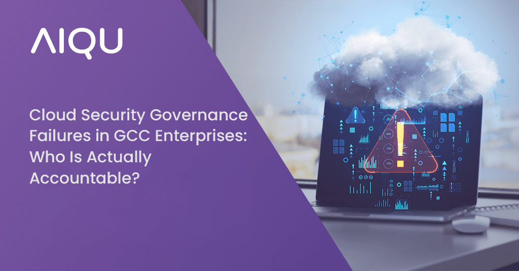 Cloud Security Governance Failures in GCC Enterprises: Who Is Actually Accountable?