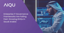 Enterprise IT Governance Frameworks Are Failing Fast-Growing RHQs in Saudi Arabia