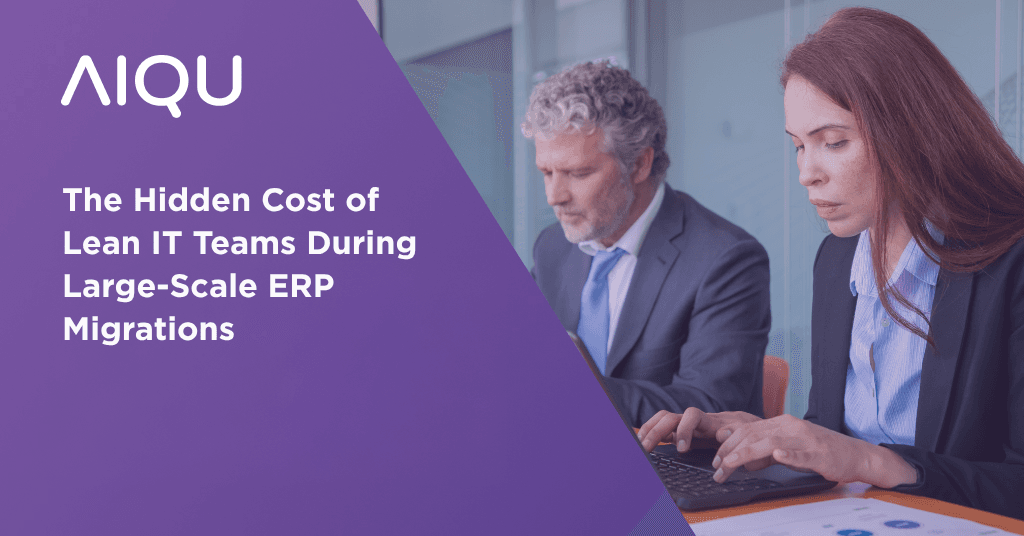 The Hidden Cost of Lean IT Teams During Large-Scale ERP Migrations