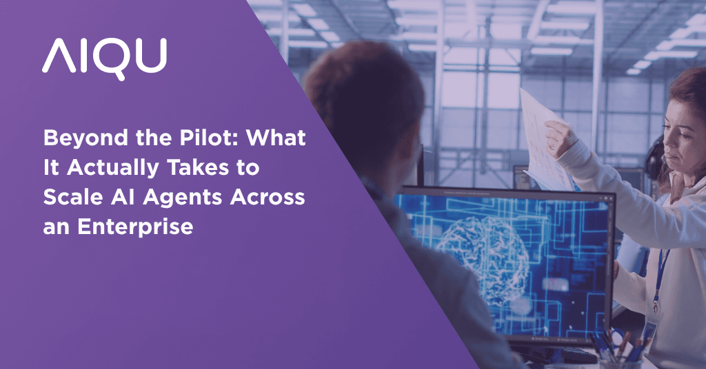 Beyond the Pilot: What It Actually Takes to Scale AI Agents Across an Enterprise