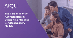 The Role of IT Staff Augmentation in Supporting Managed Services Delivery Models