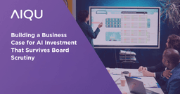 Building a Business Case for AI Investment That Survives Board Scrutiny