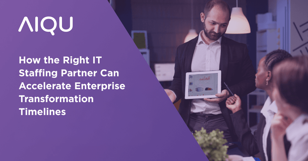 How the Right IT Staffing Partner Can Accelerate Enterprise Transformation Timelines