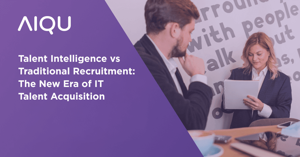 Talent Intelligence vs Traditional Recruitment: The New Era of IT Talent Acquisition