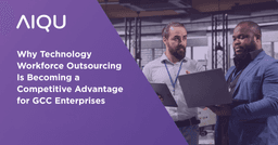 Why Technology Workforce Outsourcing Is Becoming a Competitive Advantage for GCC Enterprises