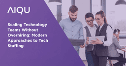 Scaling Technology Teams Without Overhiring: Modern Approaches to Tech Staffing