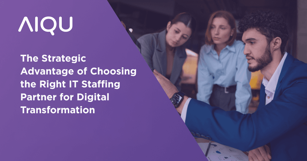 The Strategic Advantage of Choosing the Right IT Staffing Partner for Digital Transformation