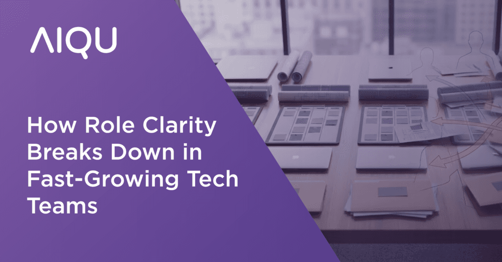 How role clarity breaks down in fast growing tech teams