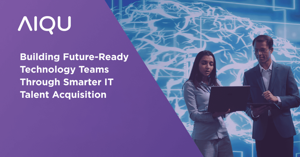 Building Future-Ready Technology Teams Through Smarter IT Talent Acquisition