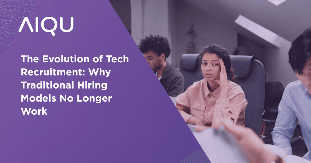 The Evolution of Tech Recruitment: Why Traditional Hiring Models No Longer Work