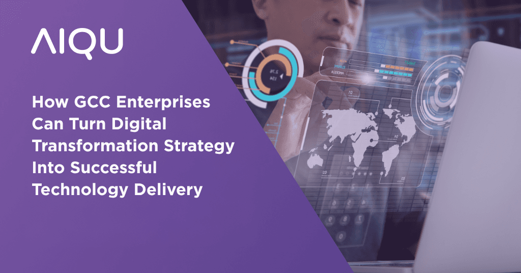 How GCC Enterprises Can Turn Digital Transformation Strategy Into Successful Technology Delivery