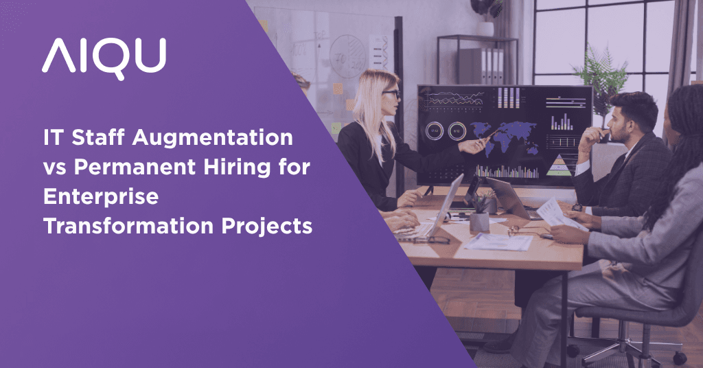 IT Staff Augmentation vs Permanent Hiring for Enterprise Transformation Projects