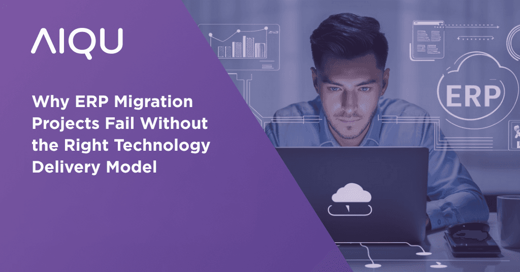 Why ERP Migration Projects Fail Without the Right Technology Delivery Model